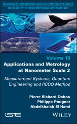 Applications and Metrology at Nanometer-Scale 2 : Measurement Systems, Quantum Engineering and RBDO Method