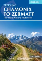 Trekking Chamonix to Zermatt : The Classic Walker's Haute Route