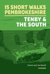 15 Short Walks in Pembrokeshire: Tenby and the South