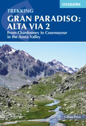 Trekking Gran Paradiso: Alta Via 2 : 12-Day Trek from Chardonney to Courmayeur