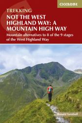 Not the West Highland Way: a Mountain High Way : Mountain Alternatives to 8 of the 9 Stages of the West Highland Way