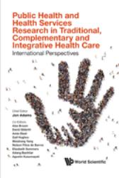 Public Health and Health Services Research in Traditional, Complementary and Integrative Health Care : International Perspectives