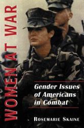 Women at War : Gender Issues of Americans in Combat