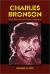 Charles Bronson : The 95 Films and the 156 Television Appearances