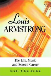 Louis Armstrong : The Life, Music and Screen Career