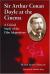 Sir Arthur Conan Doyle at the Cinema : A Critical Study of the Film Adaptations