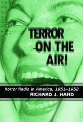 Terror on the Air! : Horror Radio in America, 1931-1952