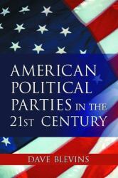 Encyclopedia of American Political Parties in the 21st Century