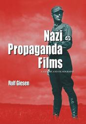 Nazi Propaganda Films : A History and Filmography