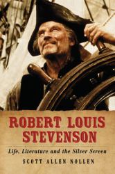 Robert Louis Stevenson : Life, Literature and the Silver Screen