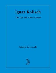 Ignaz Kolisch : The Life and Chess Career