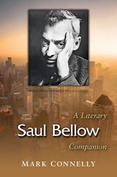 Saul Bellow : A Literary Companion