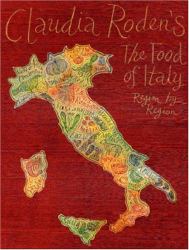 Claudia Roden's the Food of Italy : Region by Region