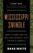 Mississippi Swindle : Brett Favre and the Welfare Scandal That Shocked America