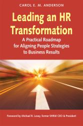 Leading an HR Transformation : A Practical Roadmap for Aligning People Strategies to Business Results