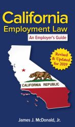 California Employment Law: an Employer's Guide : Revised and Updated For 2019