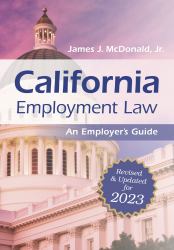 California Employment Law: an Employer's Guide : Revised and Updated For 2023