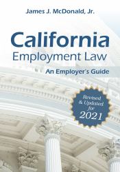 California Employment Law: an Employer's Guide : Revised and Updated For 2021