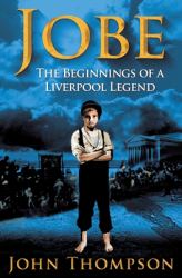 Jobe : The Beginning of a Liverpool Legend