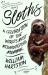 Sloths : A Celebration of the World's Most Misunderstood Mammal