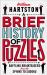 A Brief History of Puzzles : Baffling Brainteasers from the Sphinx to Sudoku