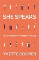 She Speaks : Women's Speeches That Changed the World, from Pankhurst to Thunberg