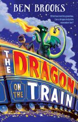 The Dragon on the Train : Elliot Has Lost His Grandma, Can a Dragon Help Him Remember Her?