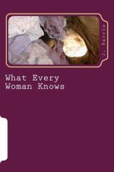 What Every Woman Knows