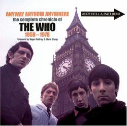 Anyway, Anyhow, Anywhere : The Complete Chronicle of the Who, 1958-1978