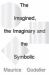 The Imagined, the Imaginary and the Symbolic