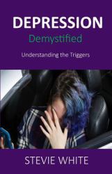 Depression Demystified : Understanding the Triggers