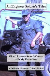 An Engineer Soldier's Tales : What I Learned from 20 Years with My Uncle Sam