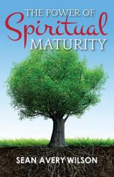 The Power of Spiritual Maturity