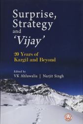 Surprise, Strategy and 'Vijay' : 20 Years of Kargil and Beyond