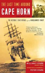 The Last Time Around Cape Horn : The Historic 1949 Voyage of the Windjammer Pamir