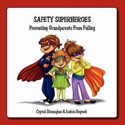 Safety Superheroes : Preventing Grandparents from Falling