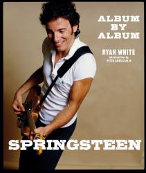 Springsteen : Album by Album