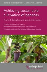 Achieving Sustainable Cultivation of Bananas Volume 2 : Germplasm and Genetic Improvement