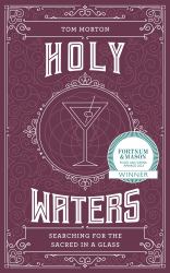 Holy Waters : Searching for the Sacred in a Glass