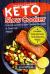 Keto Slow Cooker Recipes Cookbook : Delicious Keto Slow Cooker Recipes and One-Pot Meals