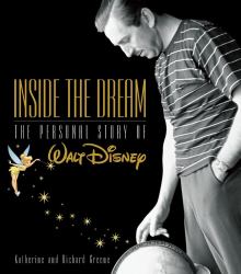 Inside the Dream : The Personal Story of Walt Disney