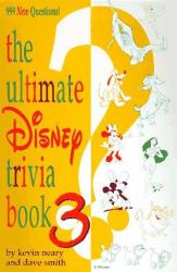 The Ultimate Disney Trivia Book 3 : 999 New Questions!