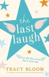 The Last Laugh : A Romantic Comedy That Will Make You Laugh and Cry