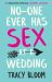 No-One Ever Has Sex at a Wedding : An Absolutely Hilarious Romantic Comedy