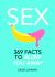 Sex : 369 Facts to Blow You Away