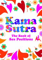 Kama Sutra : The Groovy Book of Sex Positions