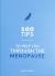 100 Tips to Help You Through the Menopause : Practical Advice for Every Body