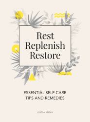 Remedy : Essential Self-Care Remedies to Help You Rest, Replenish and Grow