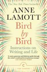 Bird by Bird : Instructions on Writing and Life