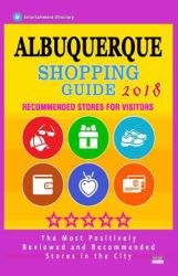 Albuquerque Shopping Guide 2018 : Best Rated Stores in Albuquerque, Nuevo Mexico - Stores Recommended for Visitors, (Albuquerque Shopping Guide 2018)